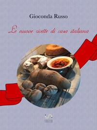 Le nuove ricette di Casa Italiana