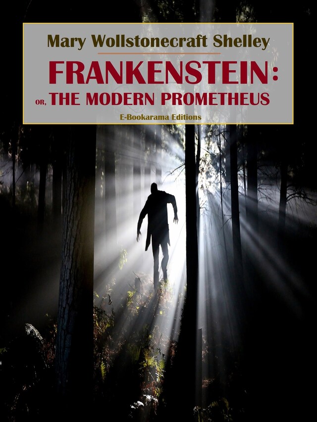 Book cover for Frankenstein: or, the Modern Prometheus