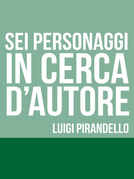 Sei personaggi in cerca d'autore bookCoverFor