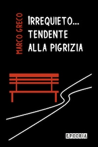 Irrequieto...tendente alla pigrizia