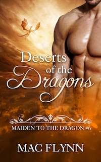 Deserts of the Dragons: Maiden to the Dragon, Book 6 (Dragon Shifter Romance)