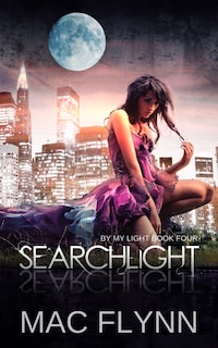 Searchlight: By My Light, Book 4 (Werewolf Shifter Romance)