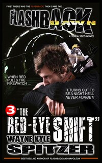 Flashback Dawn (A Serialized Novel), Part 3: "The Red-Eye Shift"
