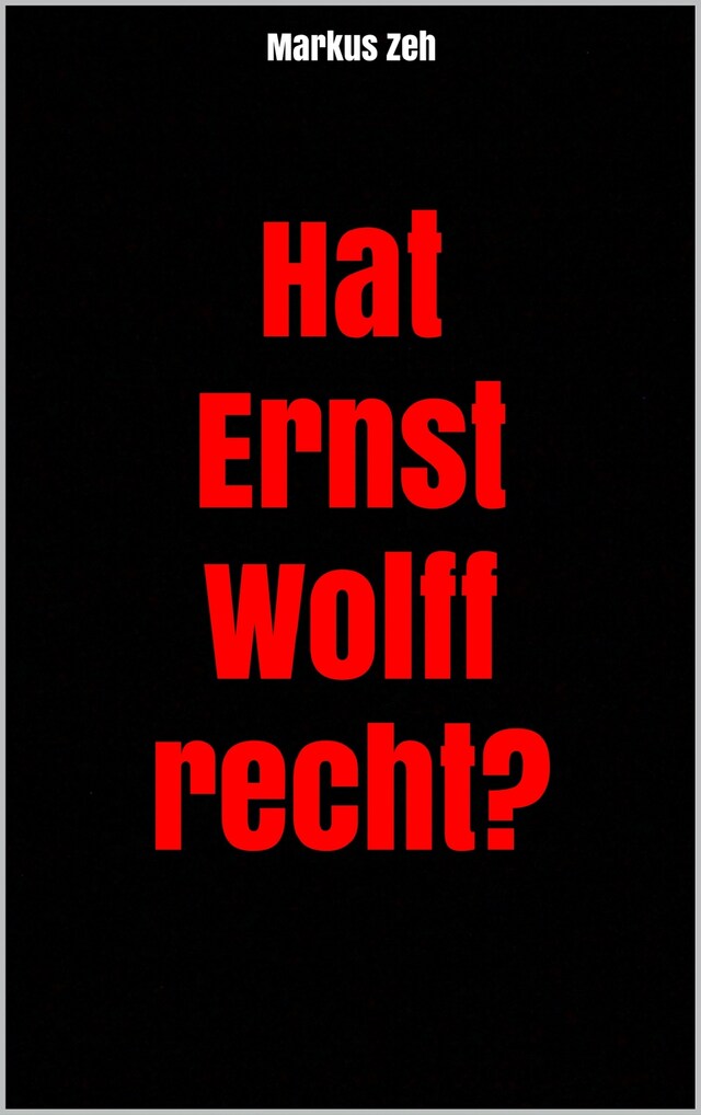 Hat Ernst Wolff recht?