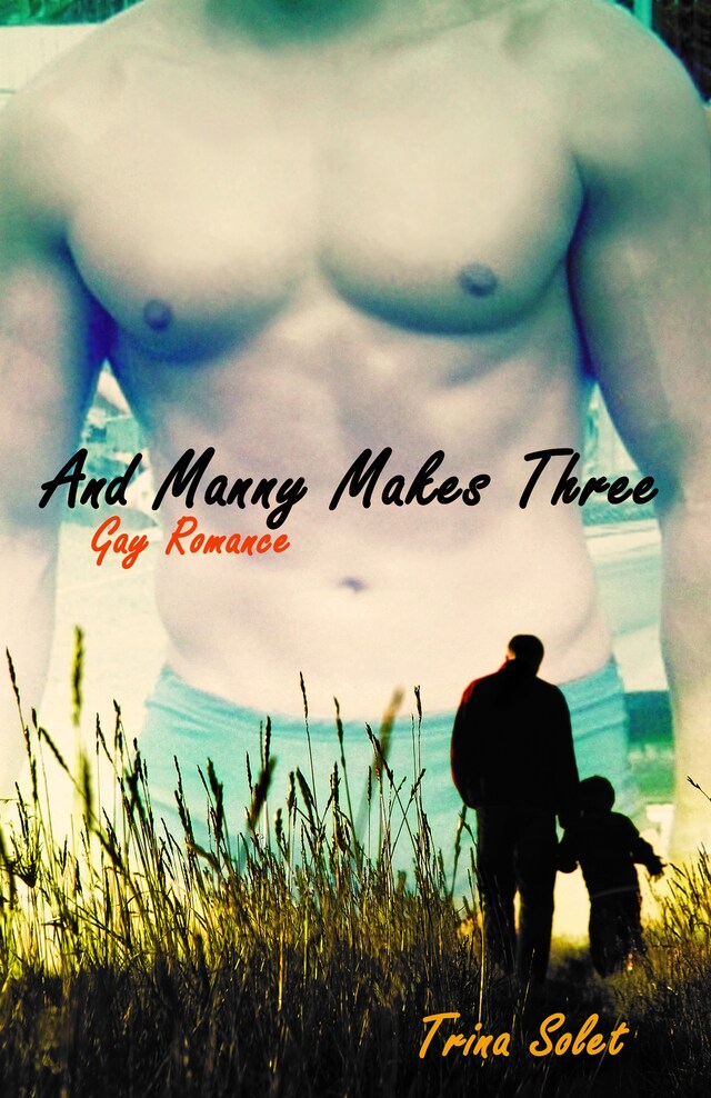 Kirjankansi teokselle And Manny Makes Three (Gay Romance)