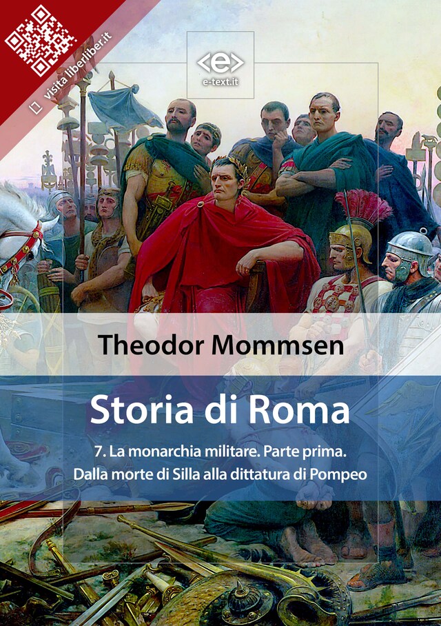 Book cover for Storia di Roma. Vol. 7: La monarchia militare (Parte prima) Dalla morte di Silla alla dittatura di Pompeo