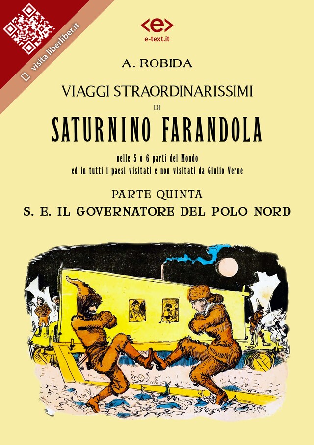 Book cover for Viaggi straordinarissimi di Saturnino Farandola. Parte quinta. S. E. Il Governatore del Polo Nord