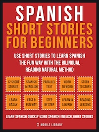 Spanish Short Stories For Beginners (Vol 1)