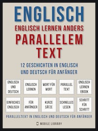Englisch - Englisch Lernen Anders Parallelem Text (Vol 1)