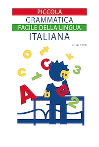 Piccola grammatica facile della lingua italiana