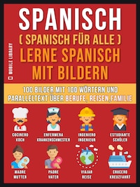 Spanisch (Spanisch für alle) Lerne Spanisch mit Bildern (Vol 1)