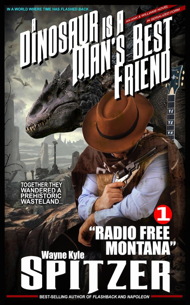 Book cover for A Dinosaur Is A Man's Best Friend (A Serialized Novel) | Part One: "Radio Free Montana"