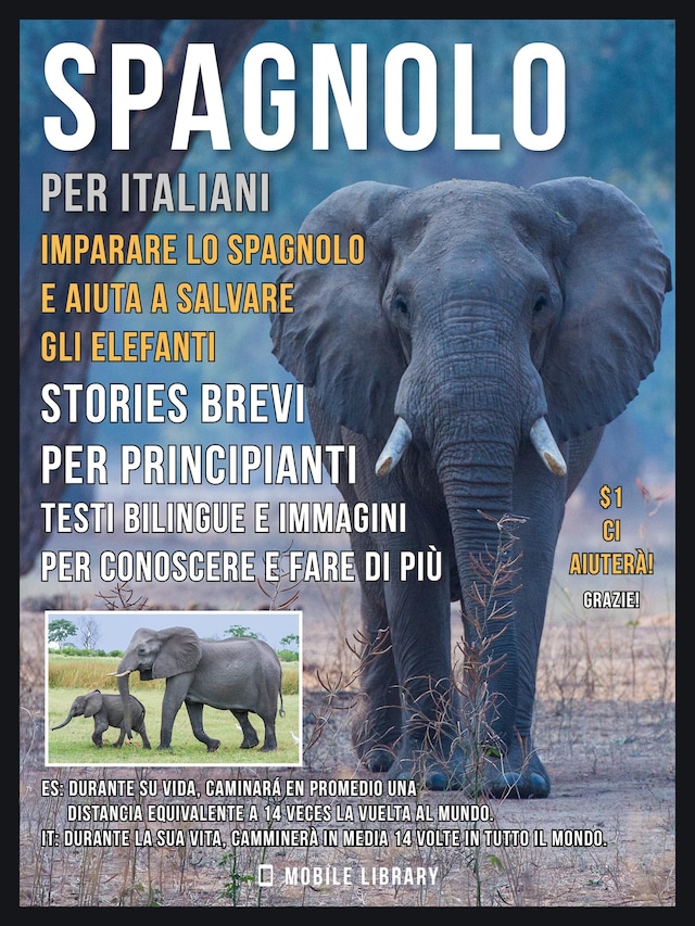 Book cover for Spagnolo Per Italiani - Imparare lo Spagnolo e Aiuta a Salvare gli Elefanti