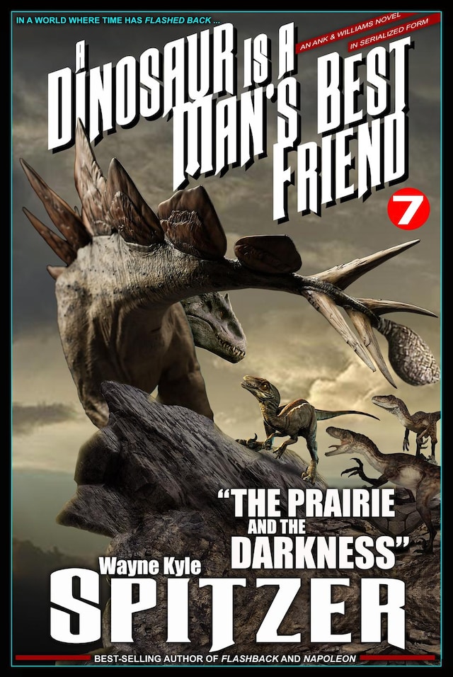 Boekomslag van A Dinosaur Is A Man's Best Friend (A Serialized Novel), #7: "The Prairie and the Darkness"