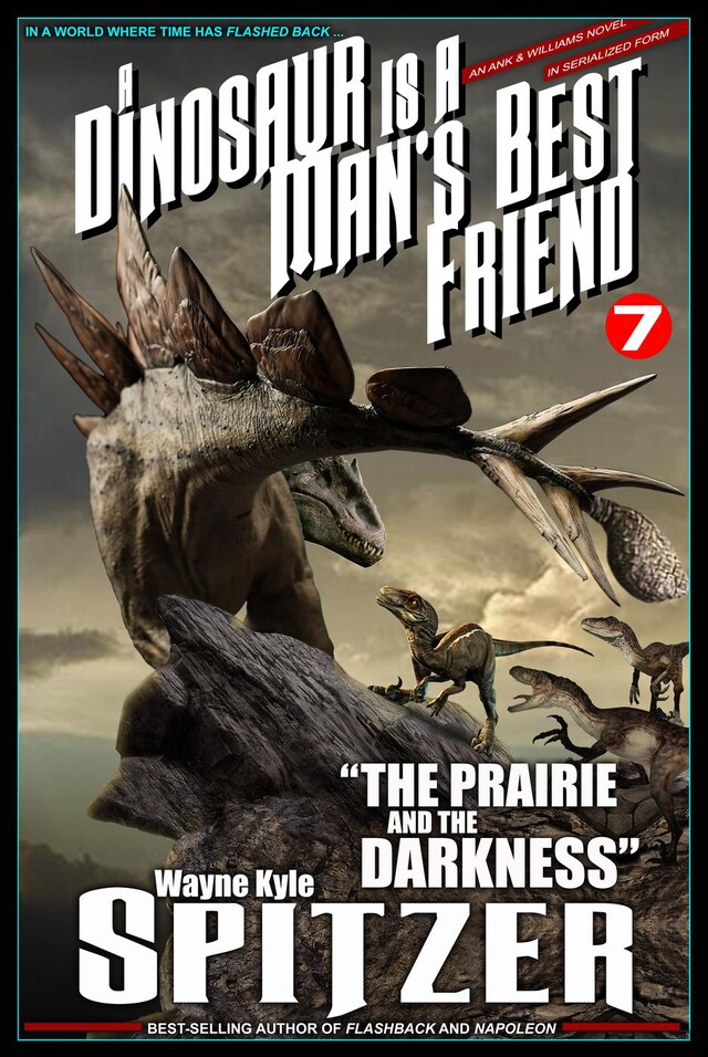 Kirjankansi teokselle A Dinosaur Is A Man's Best Friend (A Serialized Novel), #7: "The Prairie and the Darkness"