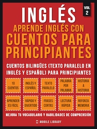 Inglés - Aprende Inglés Con Cuentos Para Principiantes (Vol 2)