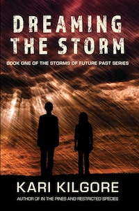 Dreaming the Storm: Book One of the Storms of Future Past Series