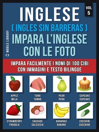 Inglese ( Ingles Sin Barreras ) Impara L’Inglese Con Le Foto (Vol 5)