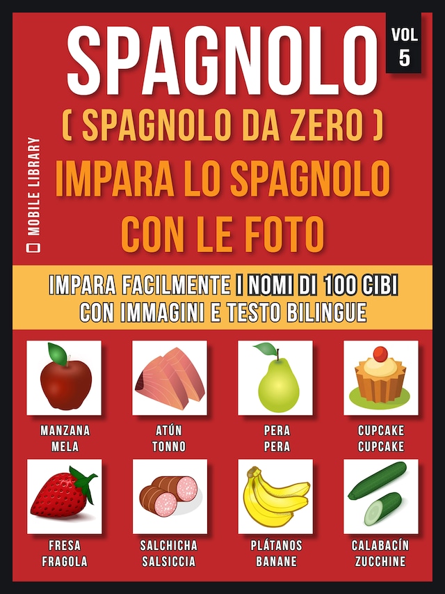 Bokomslag för Spagnolo ( Spagnolo da zero ) Impara lo spagnolo con le foto (Vol 5)