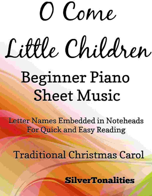 O Come Little Children Beginner Piano Sheet Music