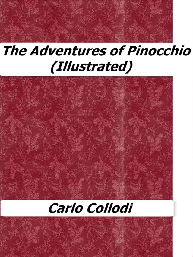 Book cover for The Adventures of Pinocchio (Illustrated)
