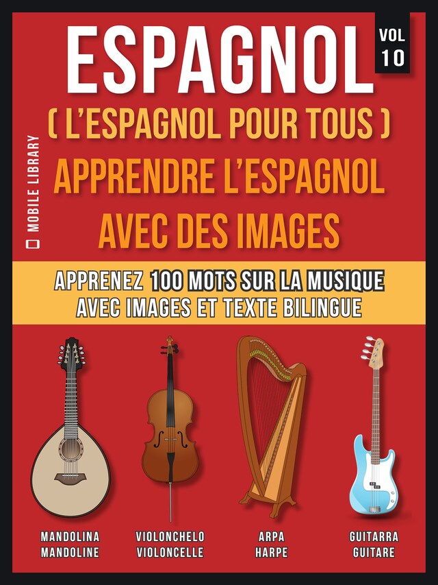 Espagnol ( L’Espagnol Pour Tous ) - Apprendre l'espagnol avec des images (Vol 10)