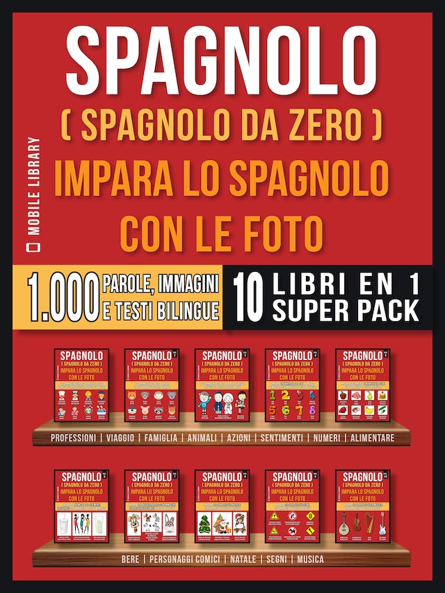 Bogomslag for Spagnolo ( Spagnolo da zero ) Impara lo spagnolo con le foto (Super Pack 10 libri in 1)