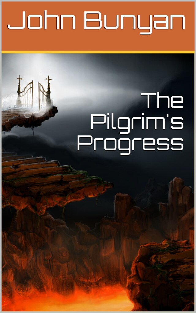 Bogomslag for The Pilgrim's Progress from this world to that which is to come / Delivered under the similitude of a dream, by John Bunyan