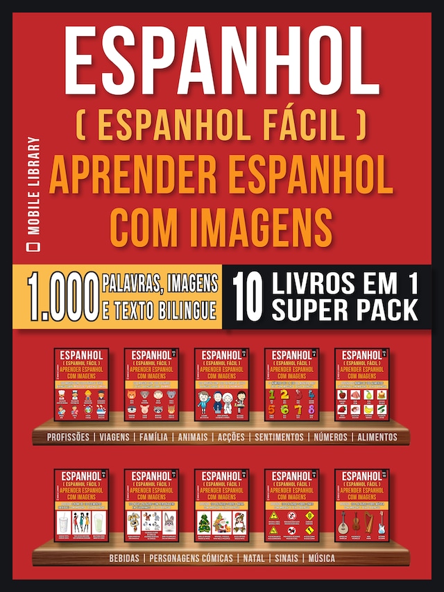 Espanhol ( Espanhol Fácil ) Aprender Espanhol Com Imagens (Super Pack 10 livros em 1)
