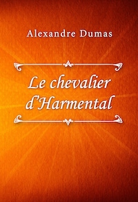 Le chevalier d’Harmental