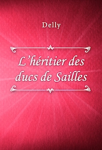 L’héritier des ducs de Sailles