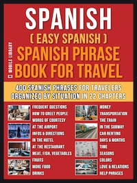 Spanish ( Easy Spanish ) Spanish Phrase Book For Travel