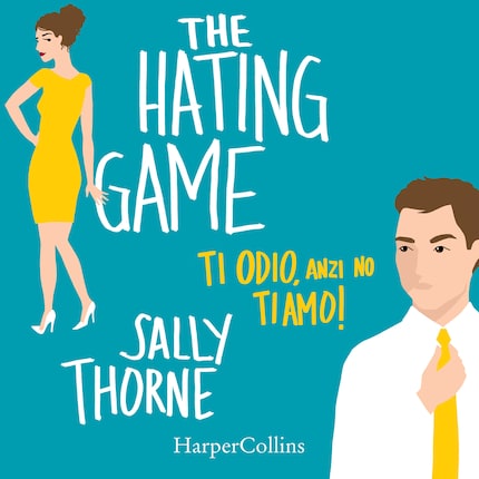 The Hating Game - Ti odio, anzi no ti amo! bookCoverFor