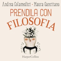Prendila con filosofia