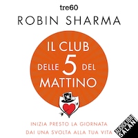 Il Club delle 5 del mattino: Inizia presto la giornata, dai una svolta alla tua vita