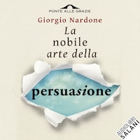 La nobile arte della persuasione