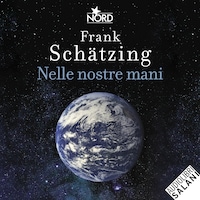 Nelle nostre mani. Perché il futuro della Terra dipende da ognuno di noi