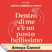 Dentro di me c’è un posto bellissimo
