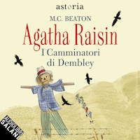 Agatha Raisin. I Camminatori di Dembley