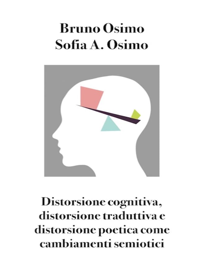 Book cover for Distorsione cognitiva, distorsione traduttiva e distorsione poetica come cambiamenti semiotici