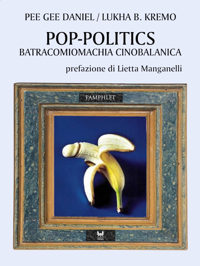Book cover for Pop-politics. Batracomiomachia cinobalanica