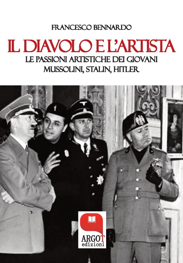 Book cover for Il diavolo e l'artista. Le passioni artistiche dei giovani Mussolini, Stalin e Hitler