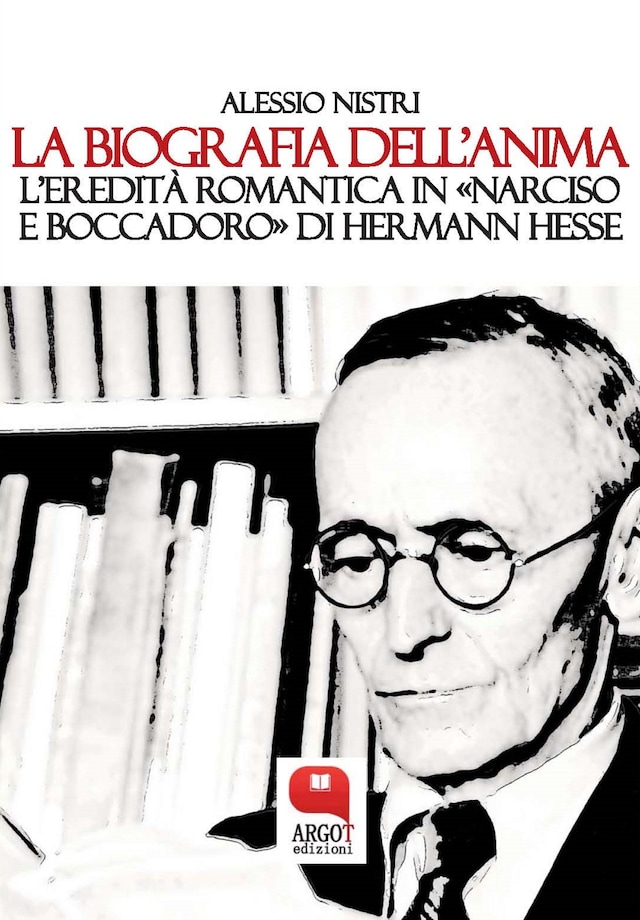 Boekomslag van La biografia dell’anima. Hermann Hesse e il “Narciso e Boccadoro”