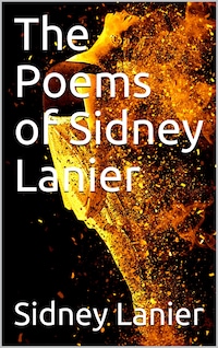 The Poems of Sidney Lanier