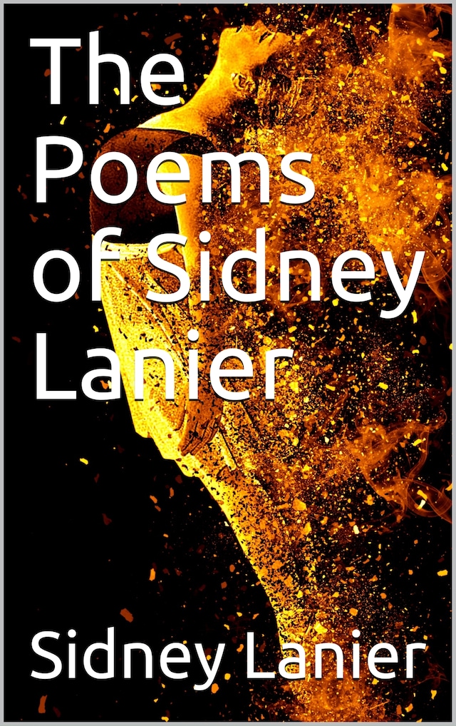 Kirjankansi teokselle The Poems of Sidney Lanier
