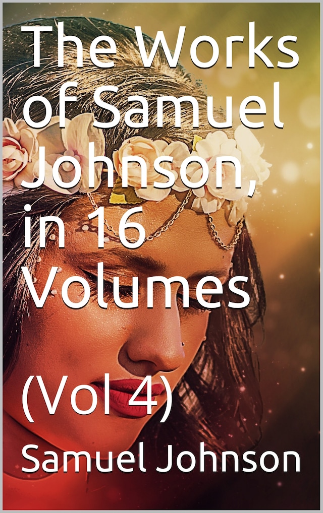 Book cover for The Works of Samuel Johnson, in Sixteen Volumes. Volume 04