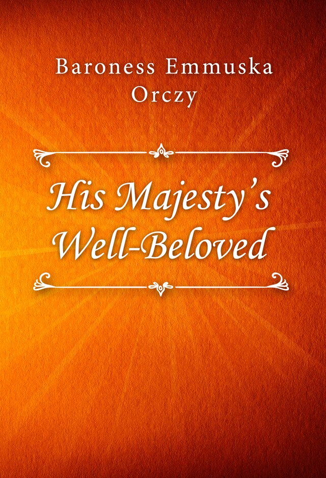 Book cover for His Majesty’s Well-Beloved