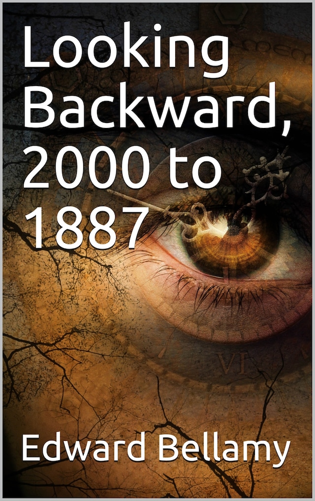 Book cover for Looking Backward, 2000 to 1887