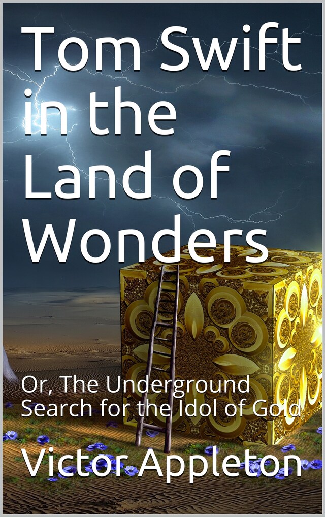 Buchcover für Tom Swift in the Land of Wonders; Or, The Underground Search for the Idol of Gold