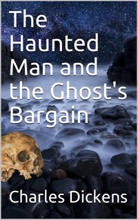 The Haunted Man and the Ghost's Bargain